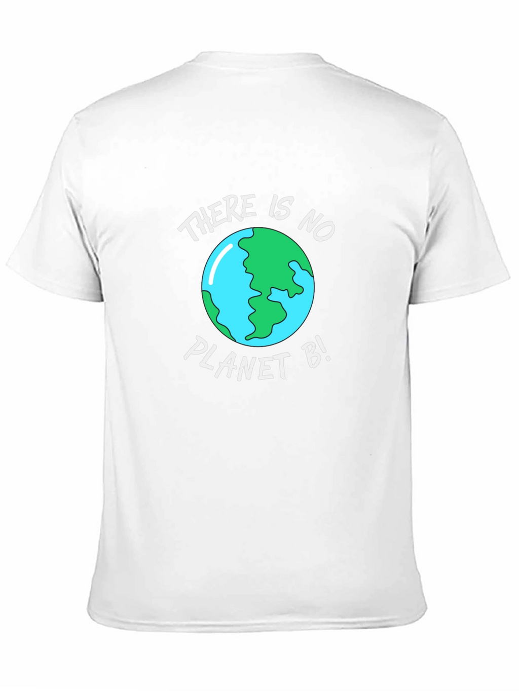 There Is No Planet B - Earth T-Shirt