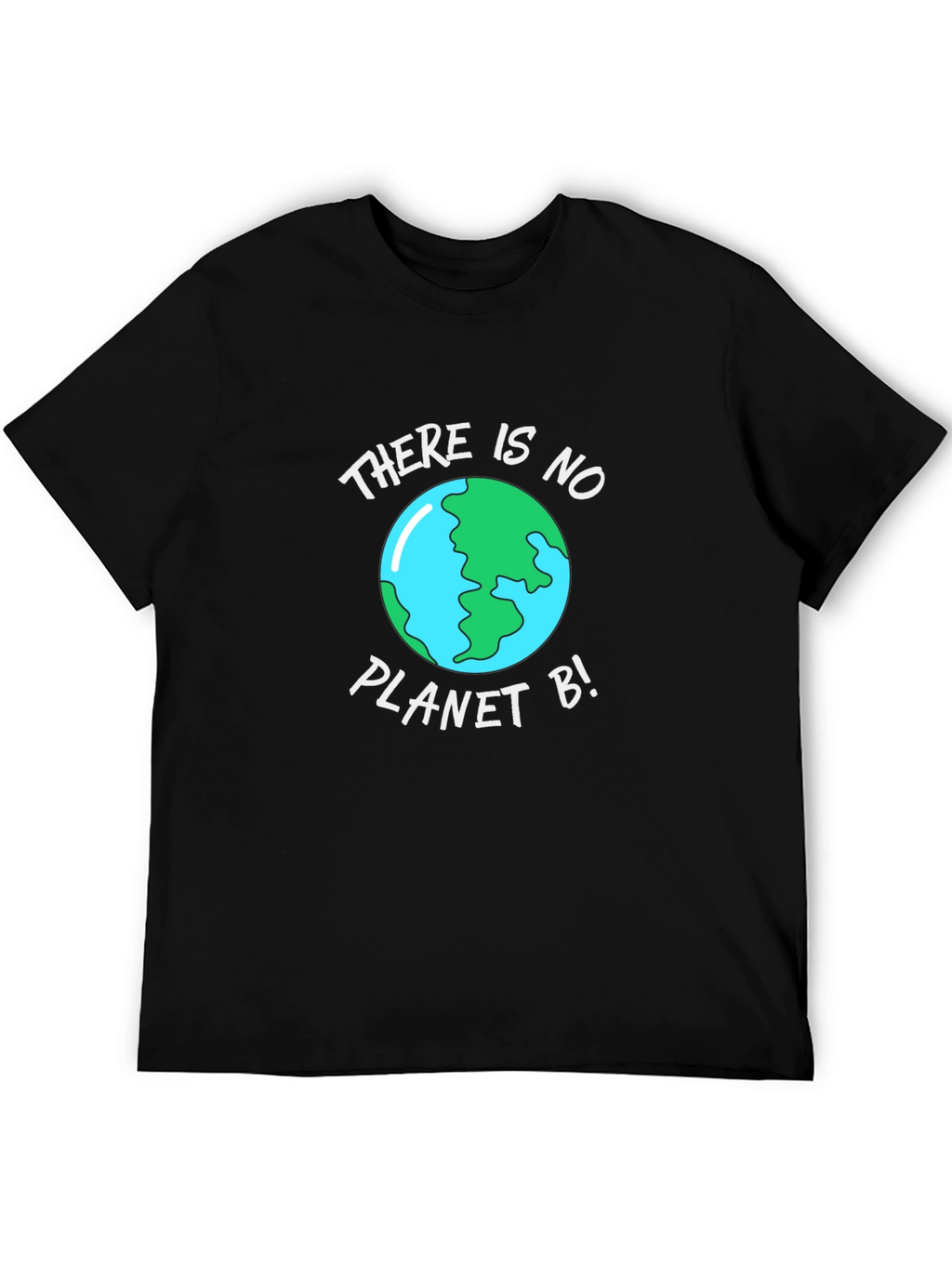 There Is No Planet B - Earth T-Shirt