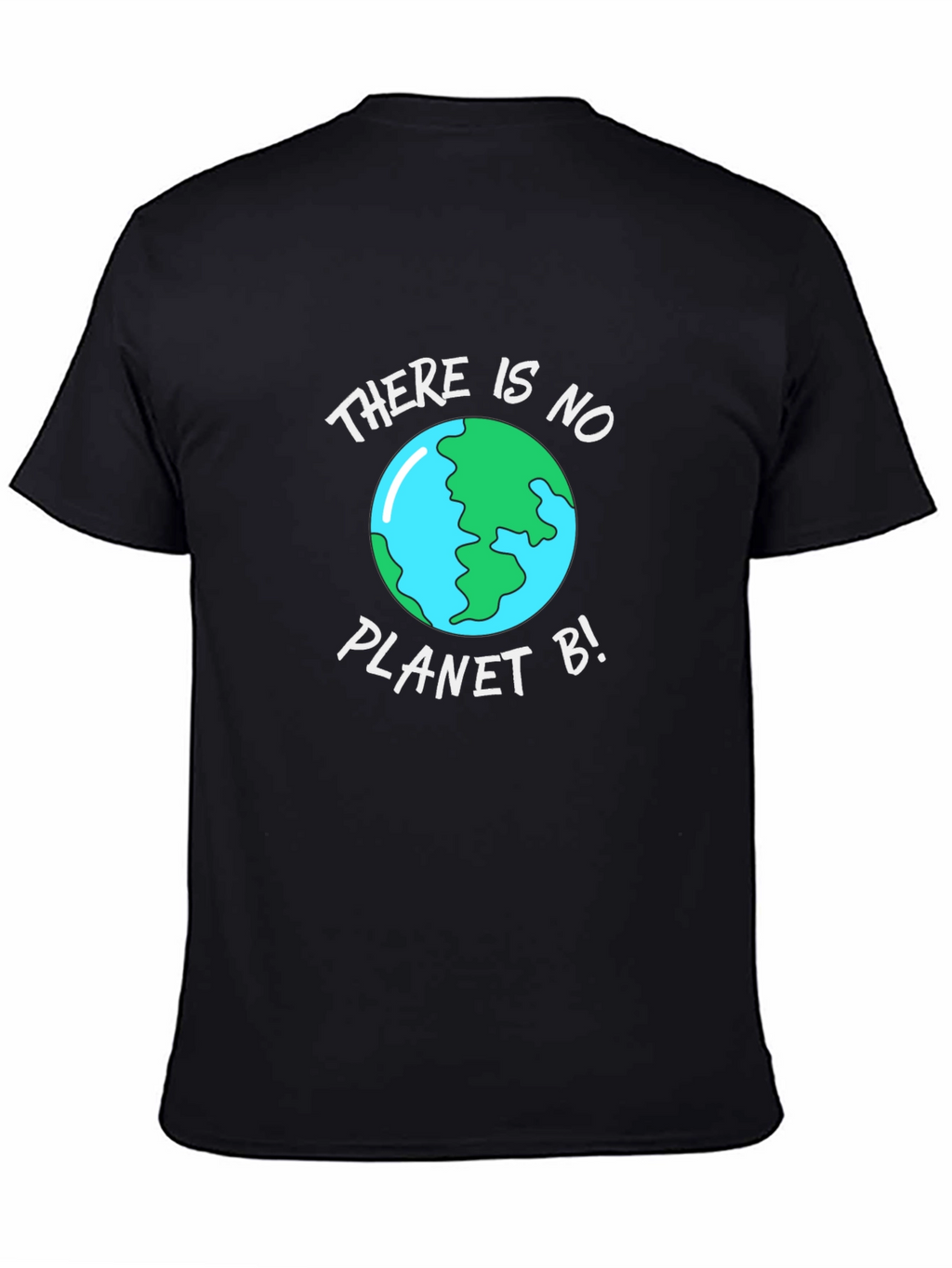There Is No Planet B - Earth T-Shirt