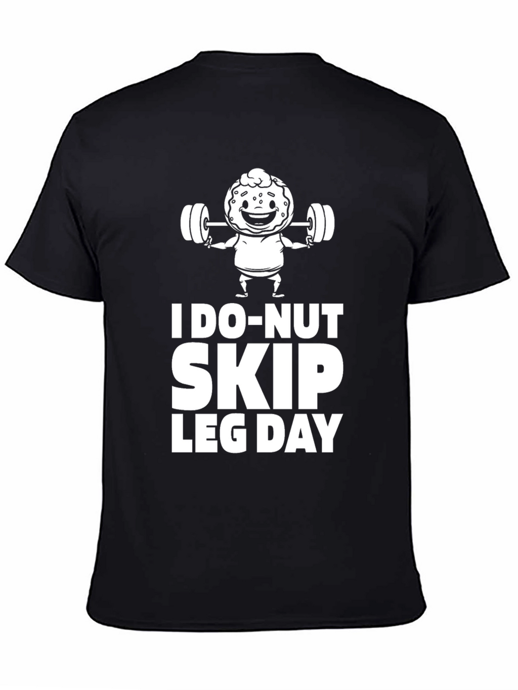 I Do-Nut Skip Leg Day Graphic T-Shirt