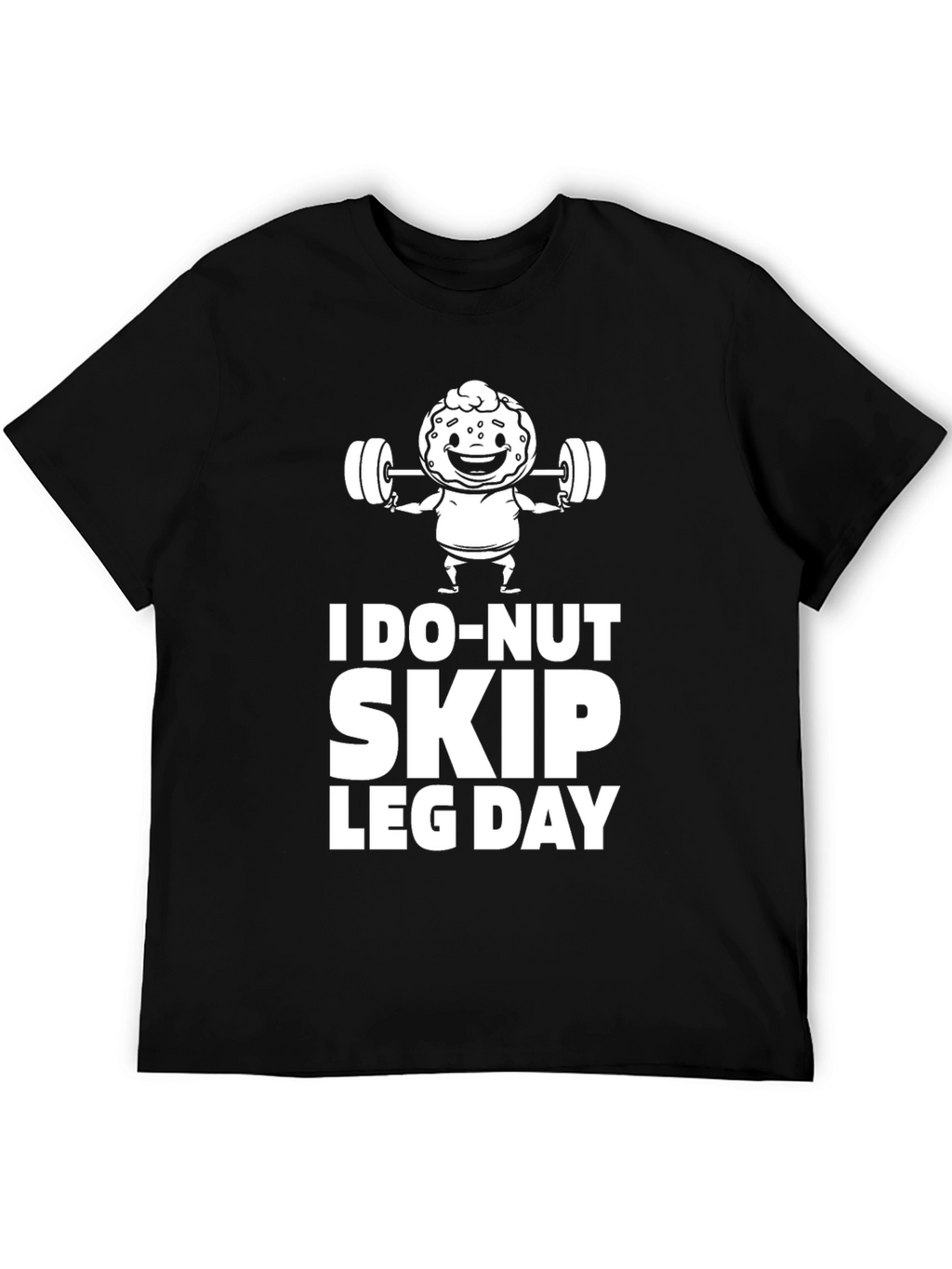 I Do-Nut Skip Leg Day Graphic T-Shirt