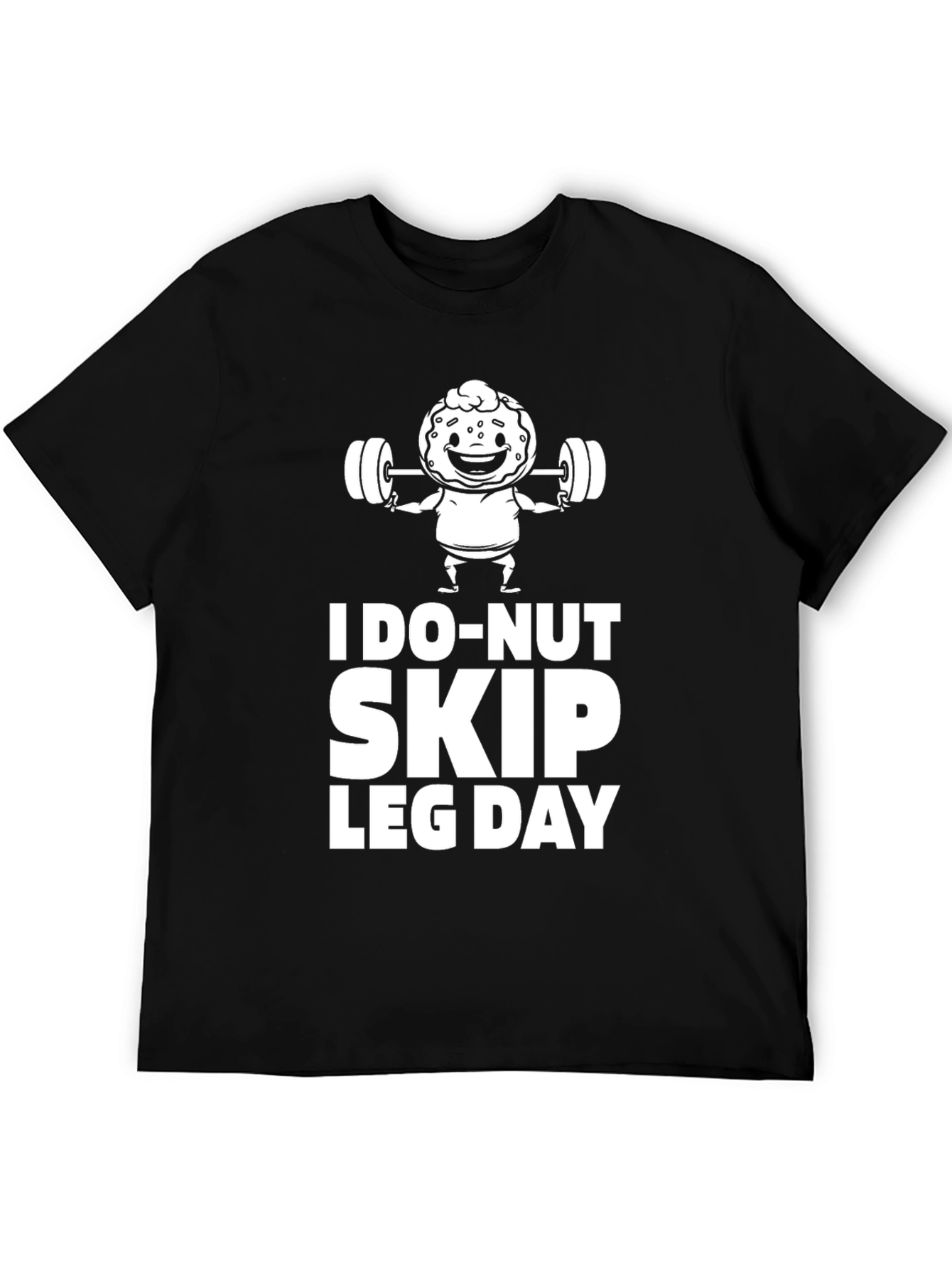 I Do-Nut Skip Leg Day Graphic T-Shirt
