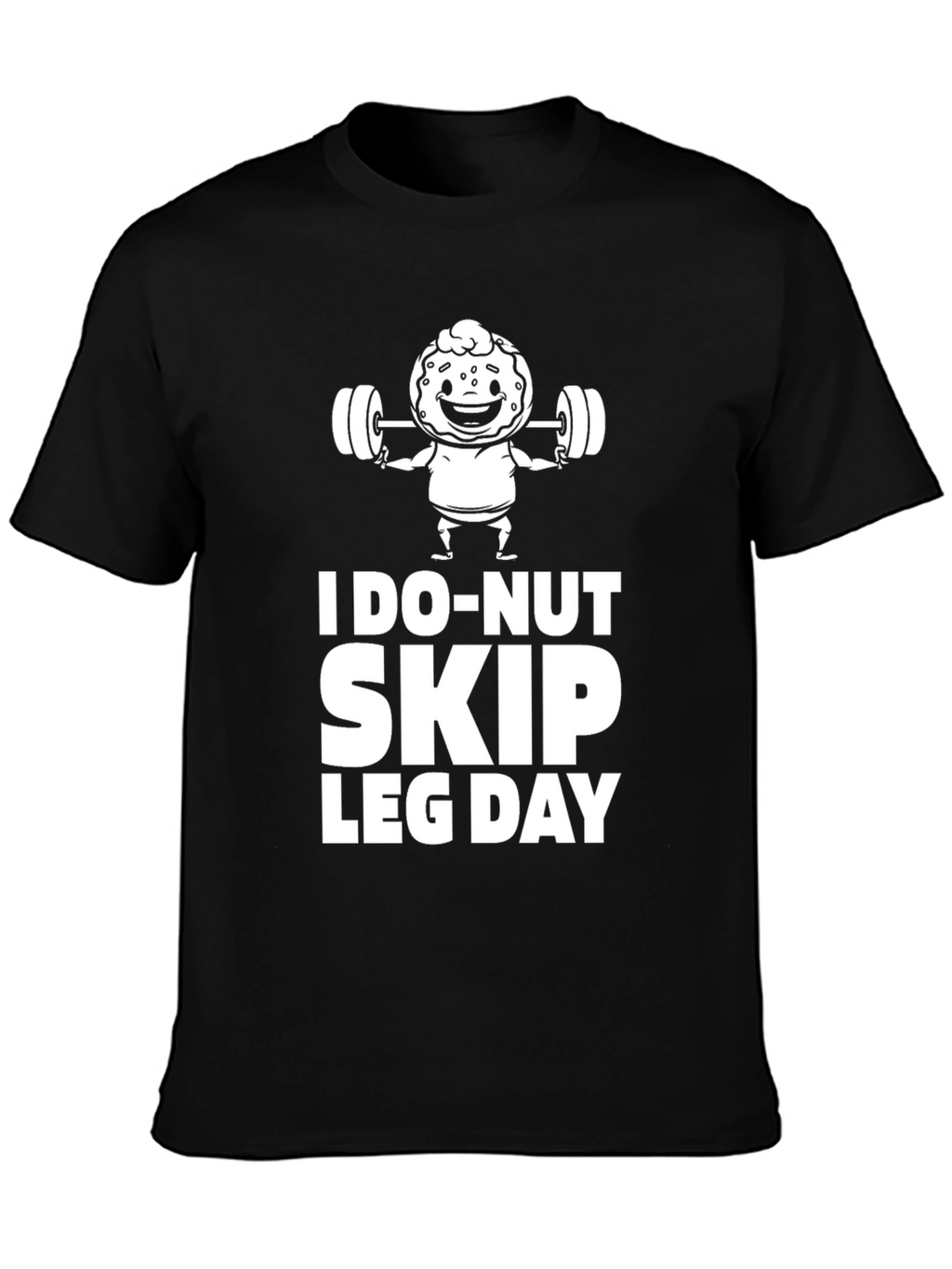I Do-Nut Skip Leg Day Graphic T-Shirt