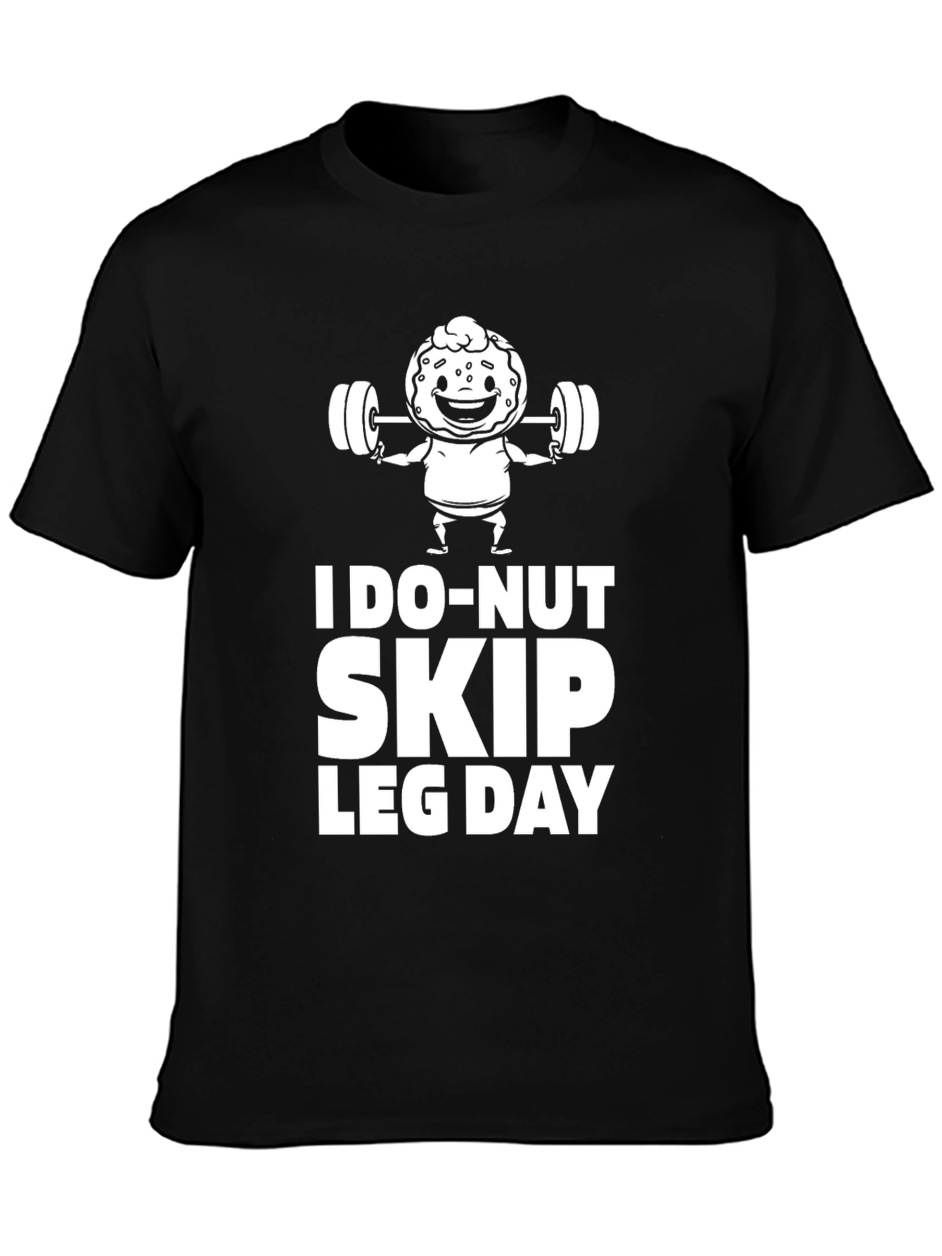I Do-Nut Skip Leg Day Graphic T-Shirt