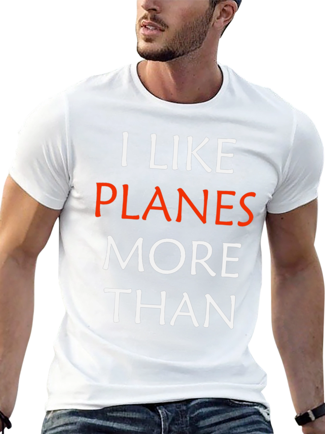 I Like Planes More Than - Funny Aviation T-Shirt
