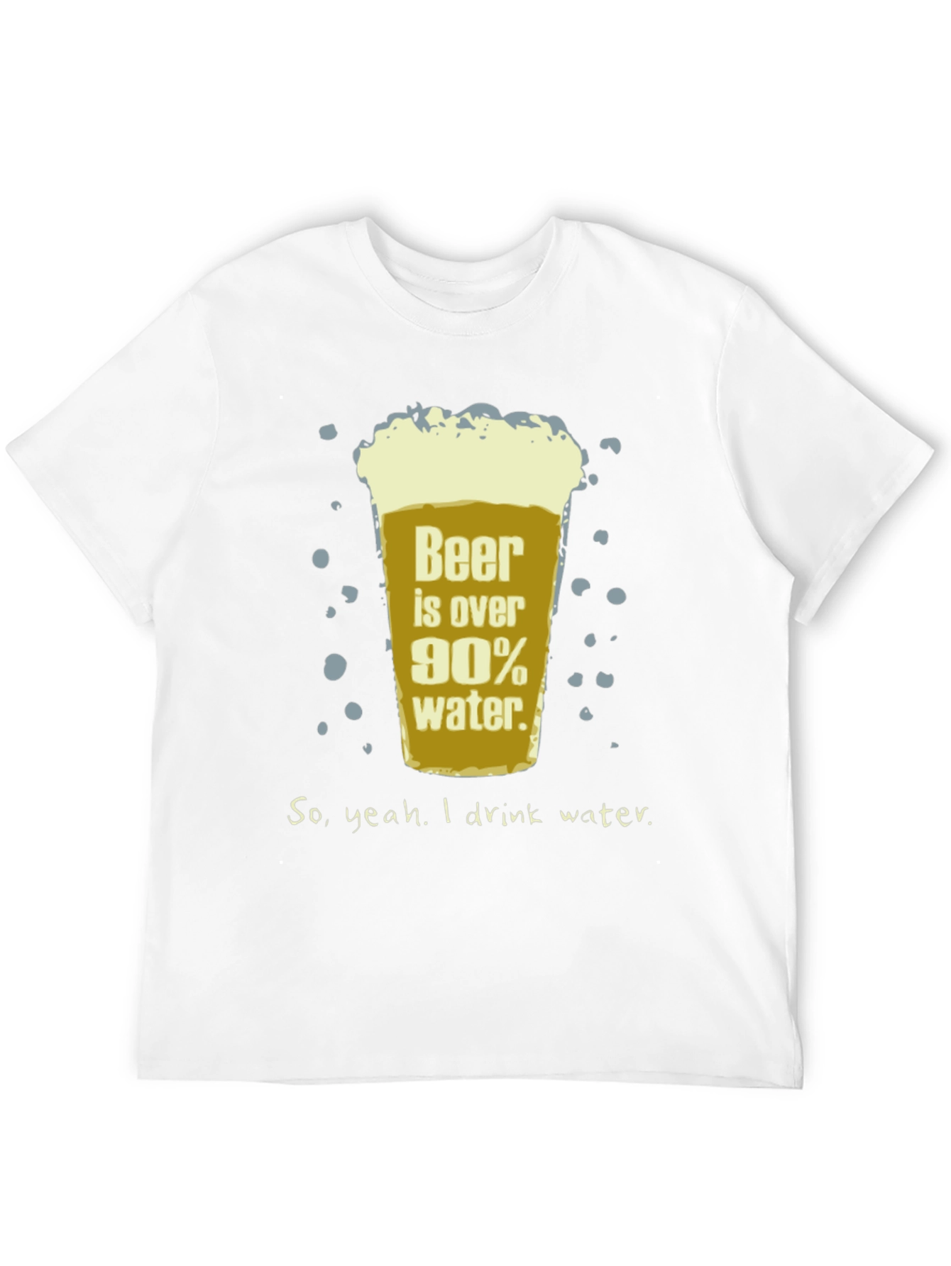 Beer is Over 90% Water Funny T-Shirt