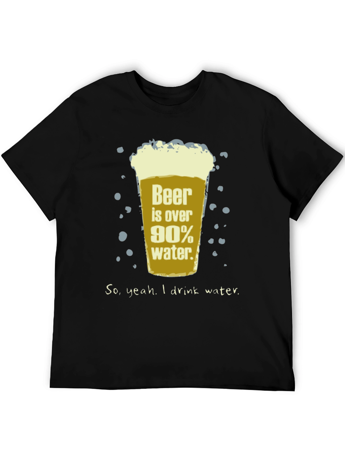 Beer is Over 90% Water Funny T-Shirt