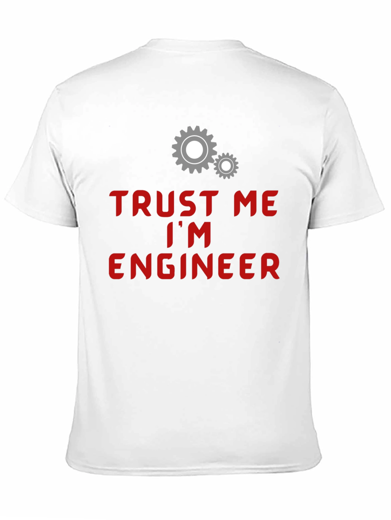 Trust Me Im Engineer T-Shirt - Funny Gear Design