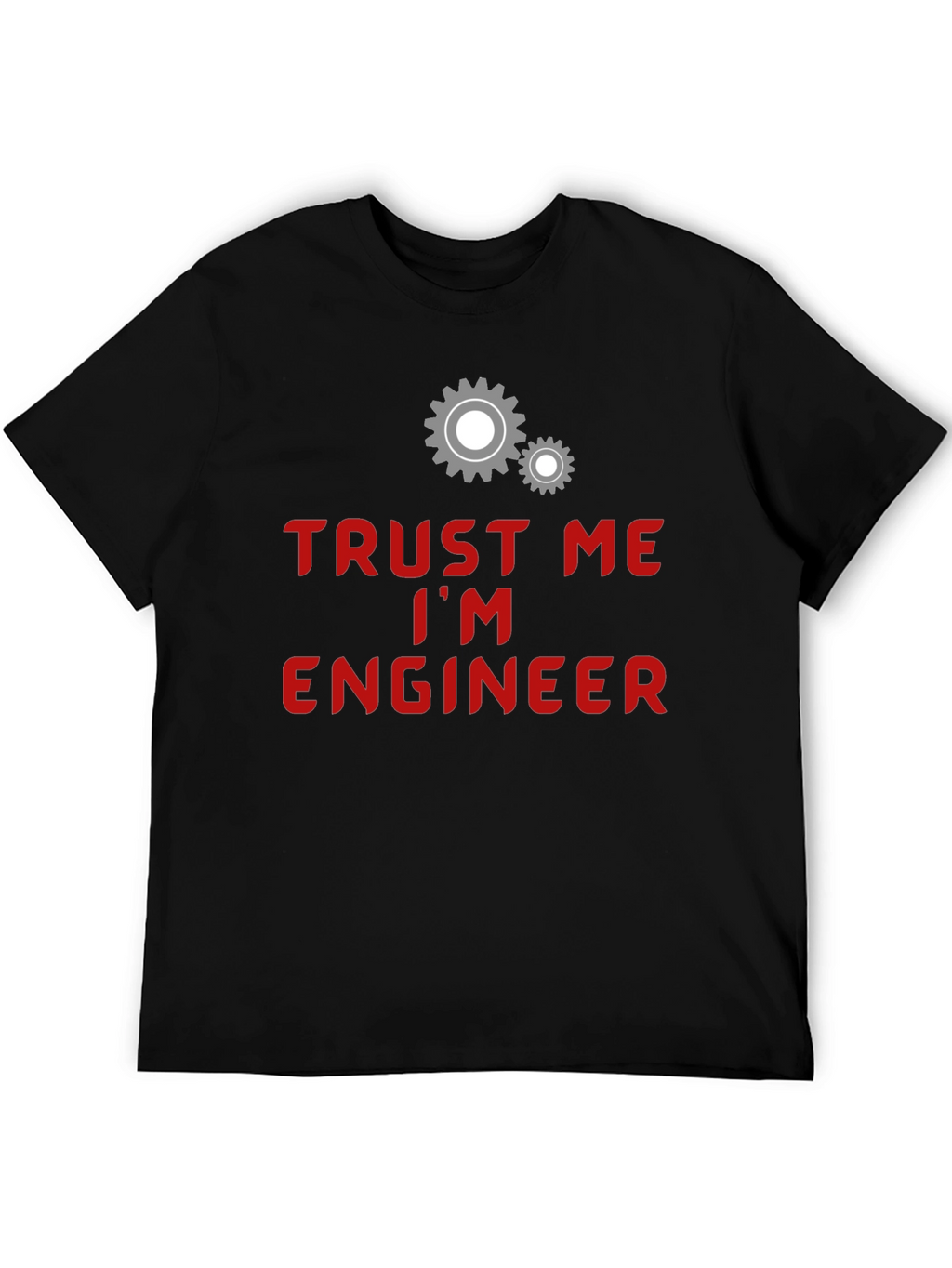 Trust Me Im Engineer T-Shirt - Funny Gear Design