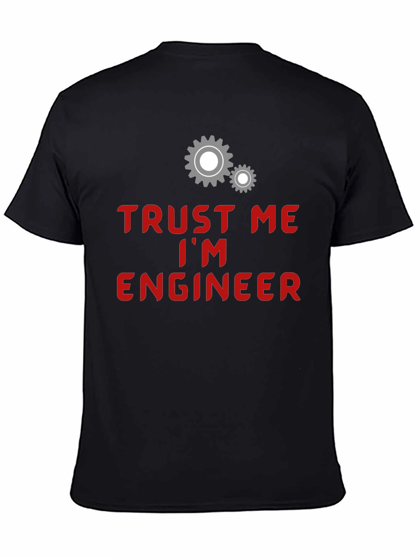 Trust Me Im Engineer T-Shirt - Funny Gear Design