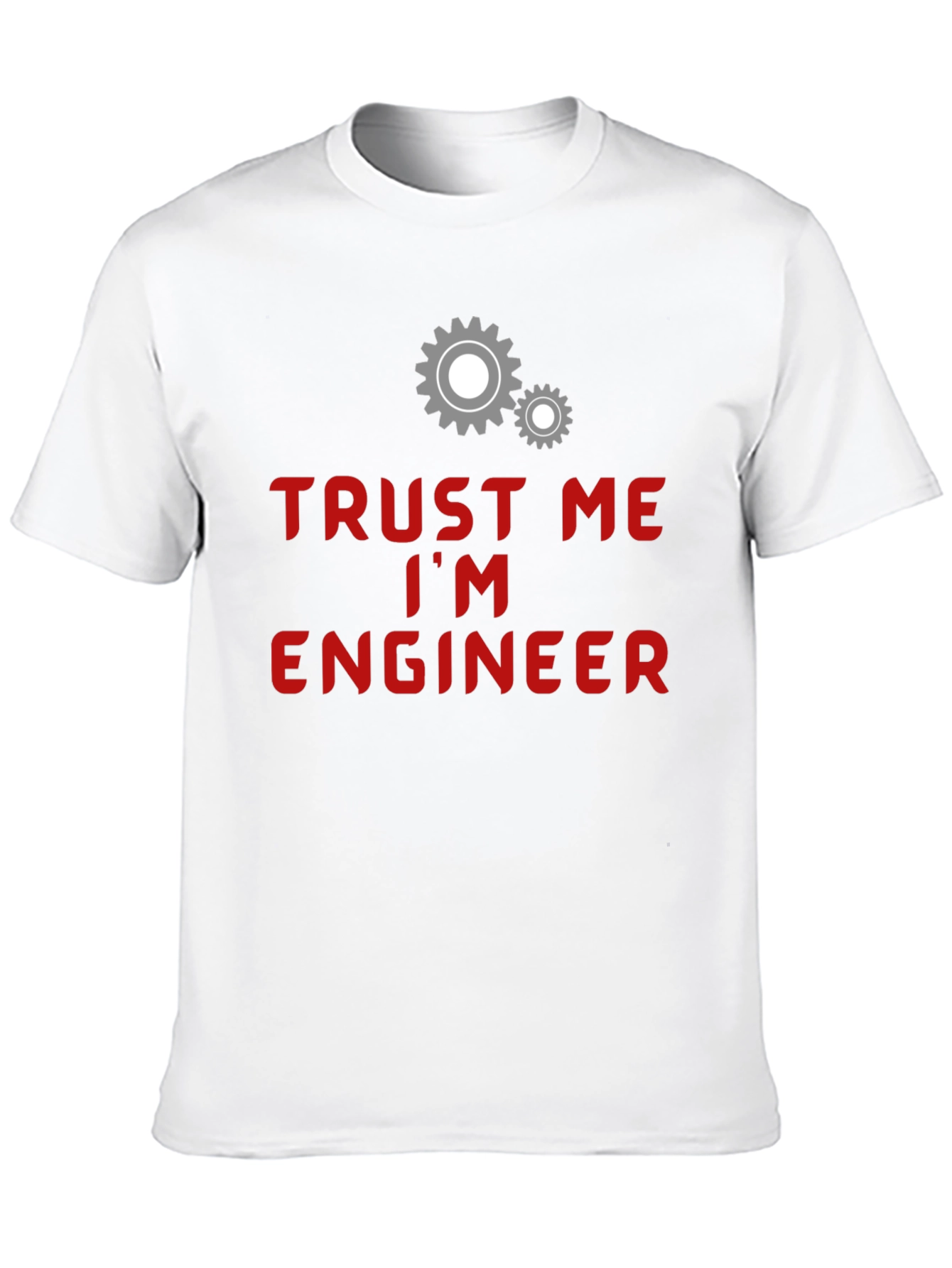 Trust Me Im Engineer T-Shirt - Funny Gear Design