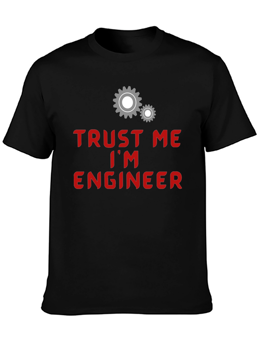 Trust Me Im Engineer T-Shirt - Funny Gear Design