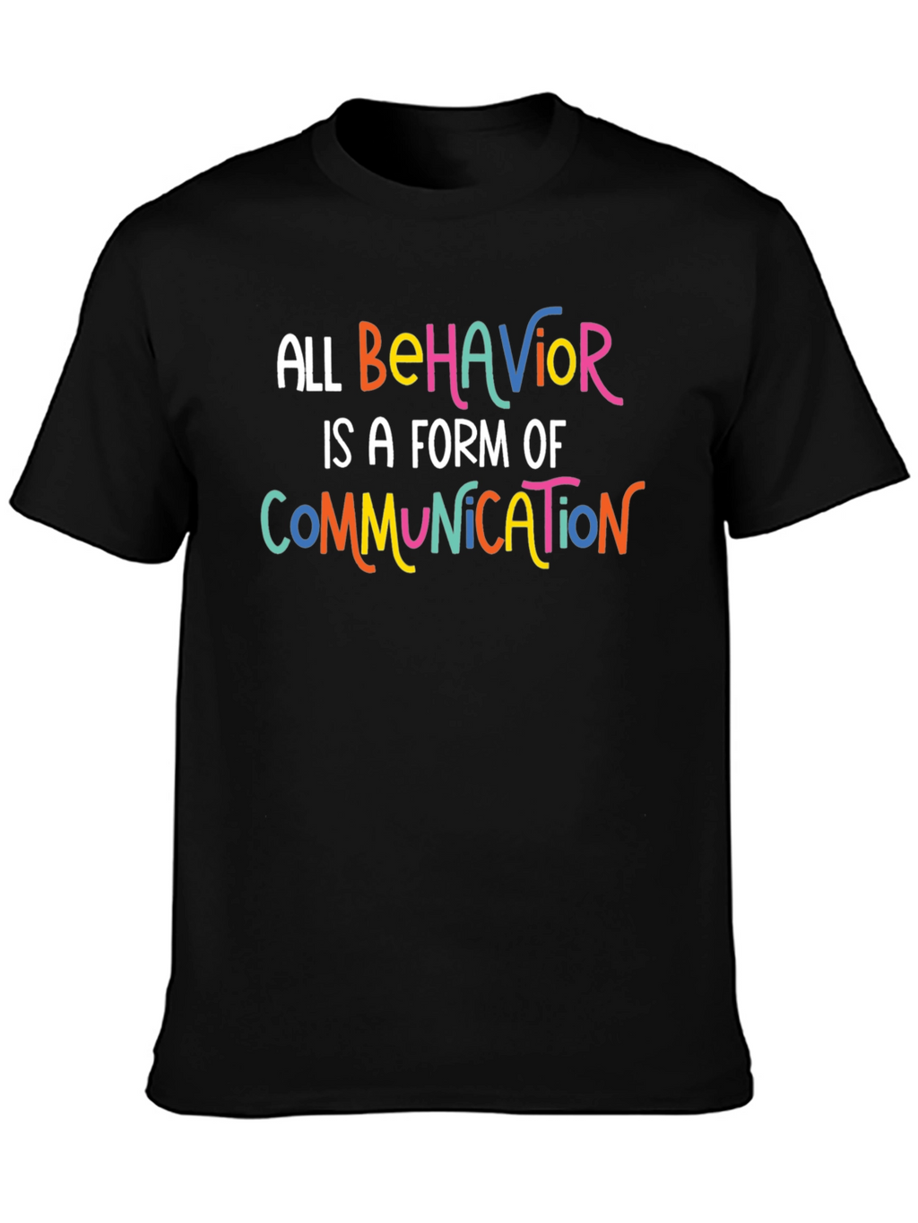 All Behavior is Communication Graphic Tee