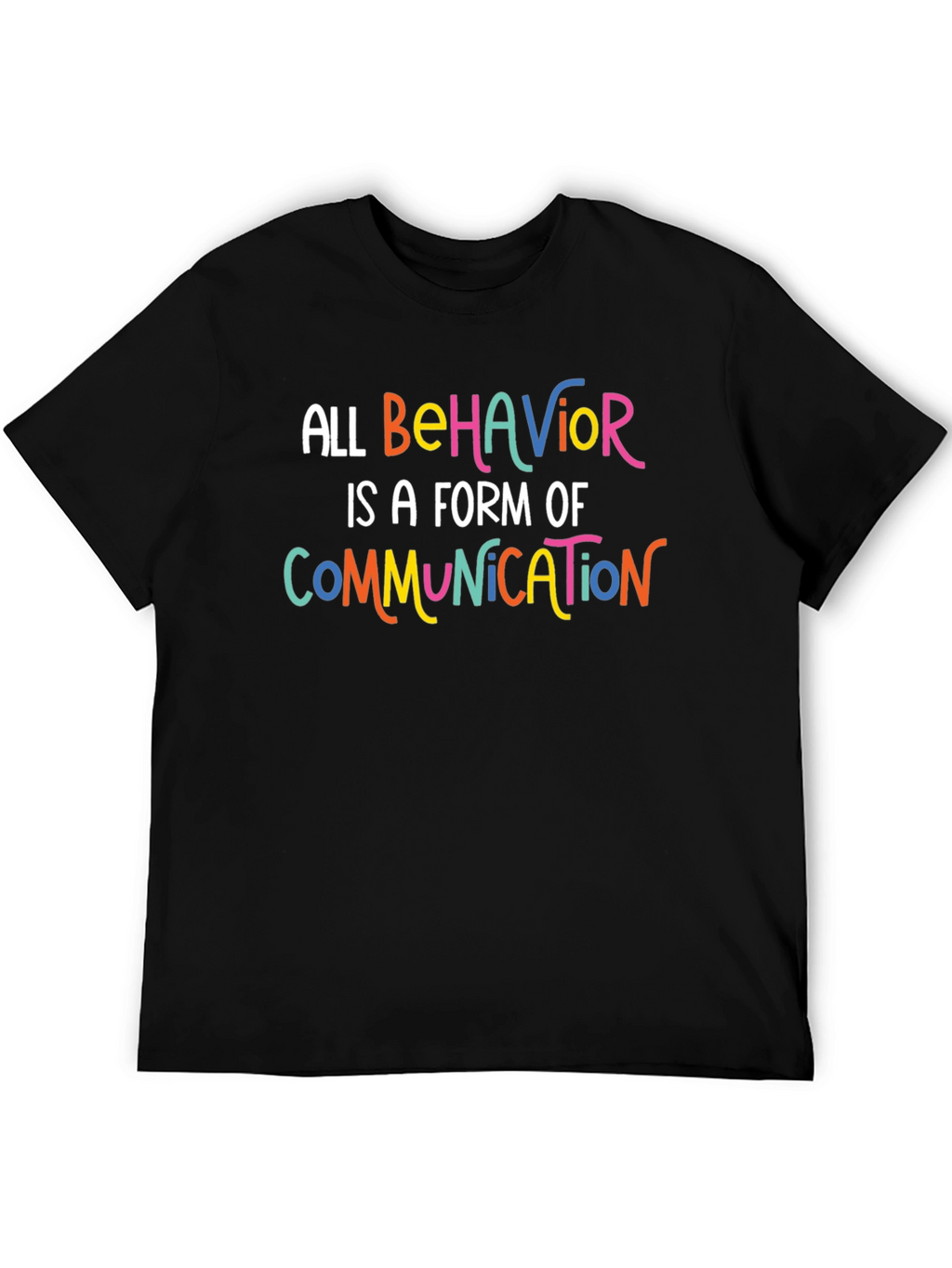 All Behavior is Communication Graphic Tee