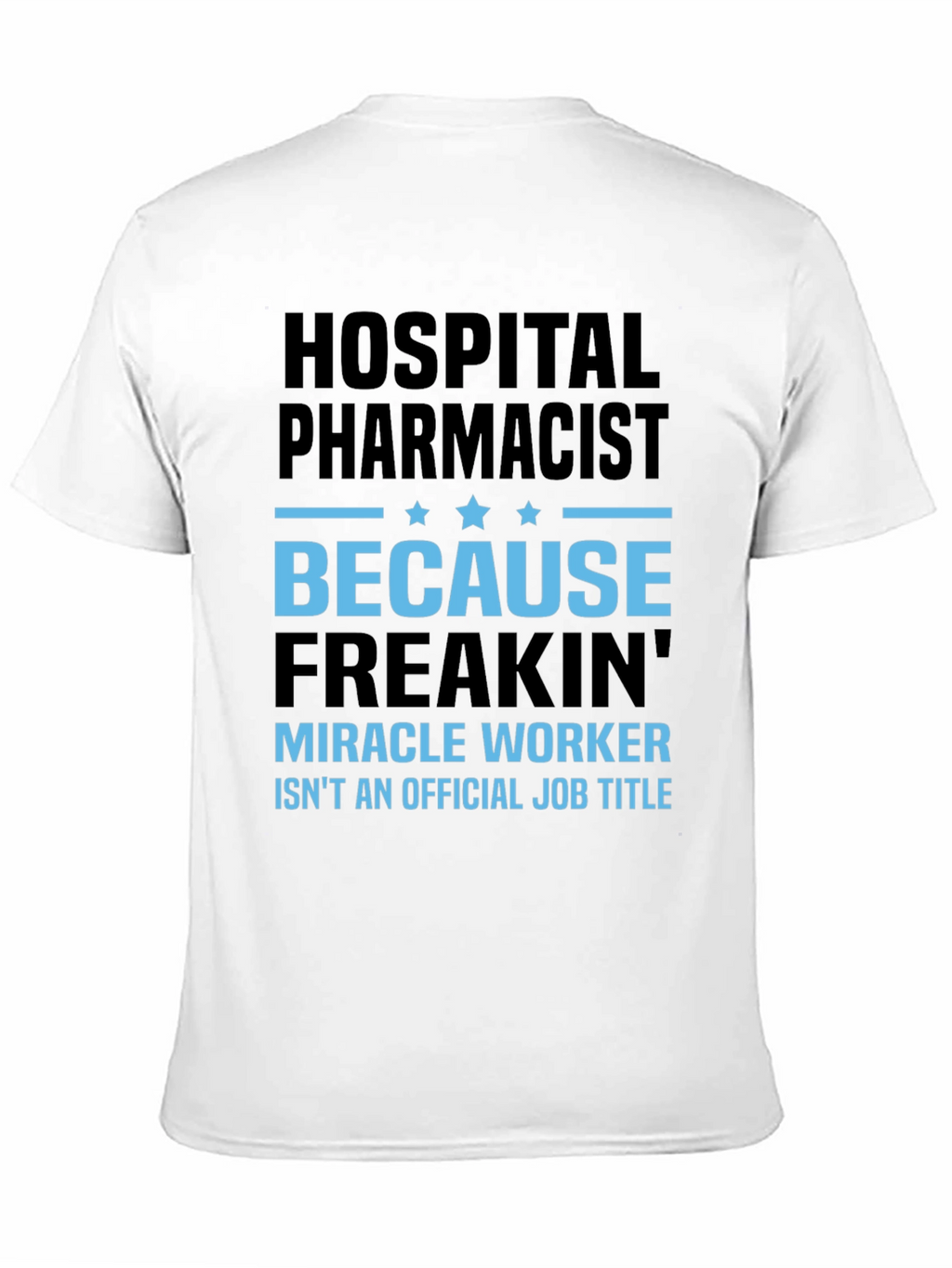 Hospital Pharmacist Miracle Worker T-Shirt