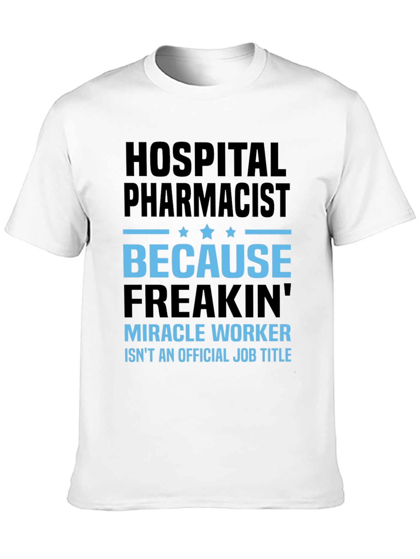Hospital Pharmacist Miracle Worker T-Shirt