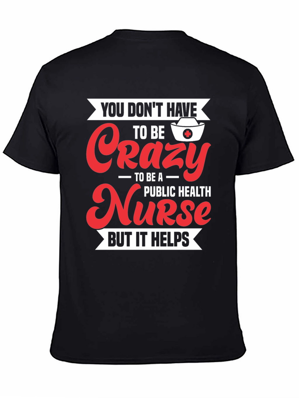 Crazy Nurse T-Shirt: Public Health Humor Apparel