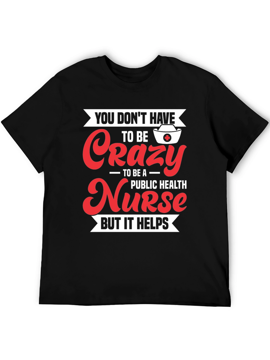 Crazy Nurse T-Shirt: Public Health Humor Apparel