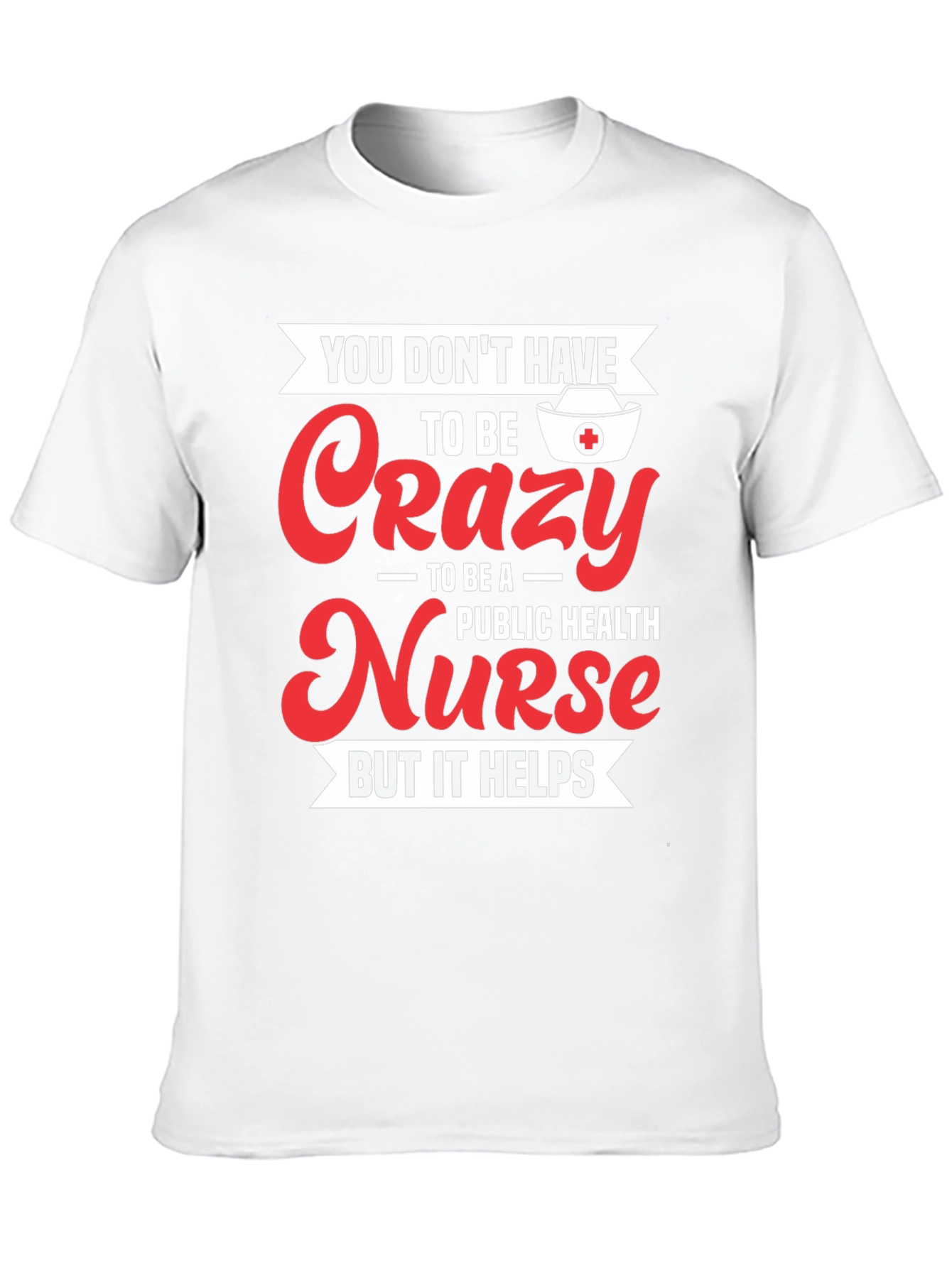 Crazy Nurse T-Shirt: Public Health Humor Apparel