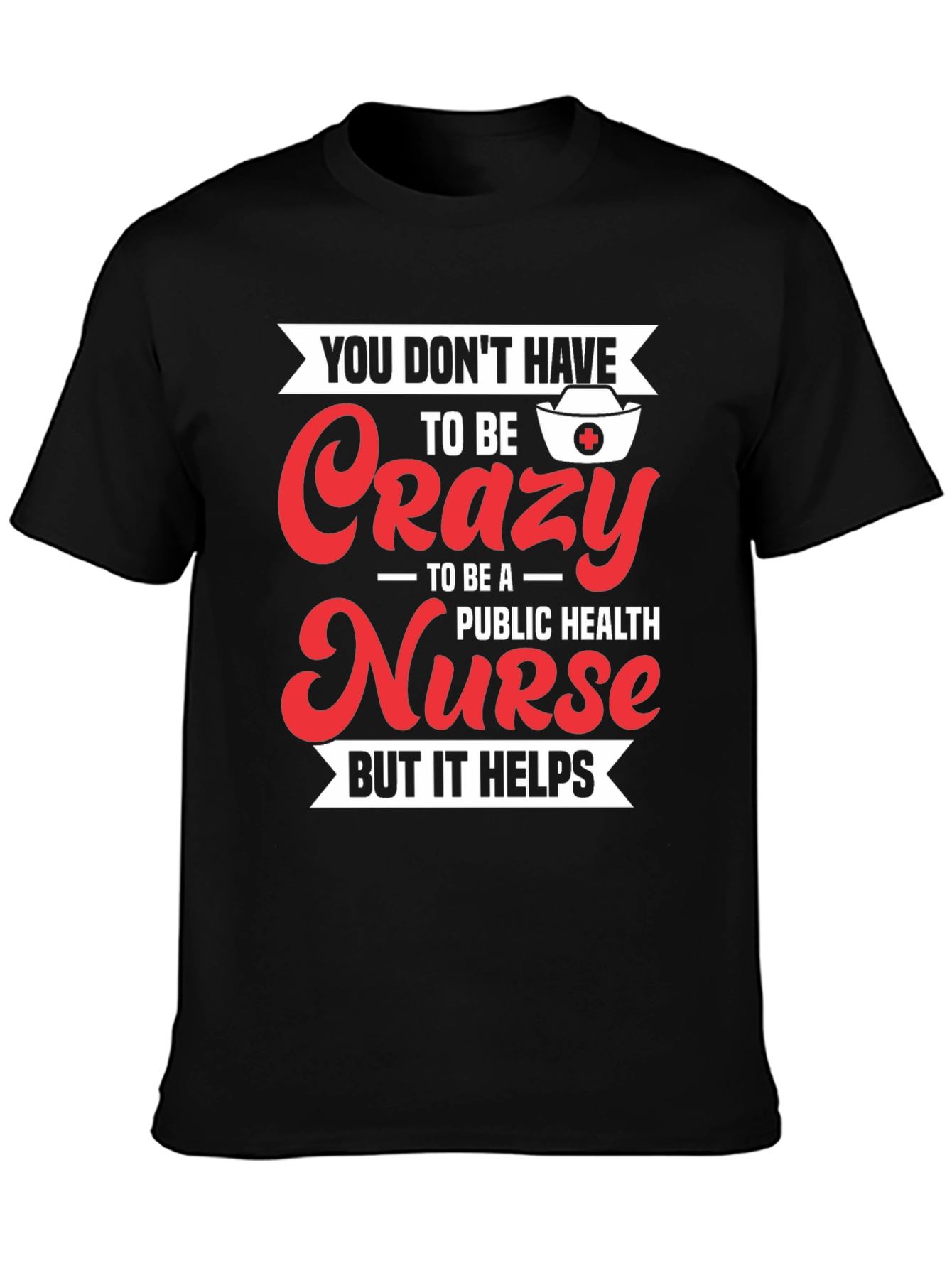 Crazy Nurse T-Shirt: Public Health Humor Apparel