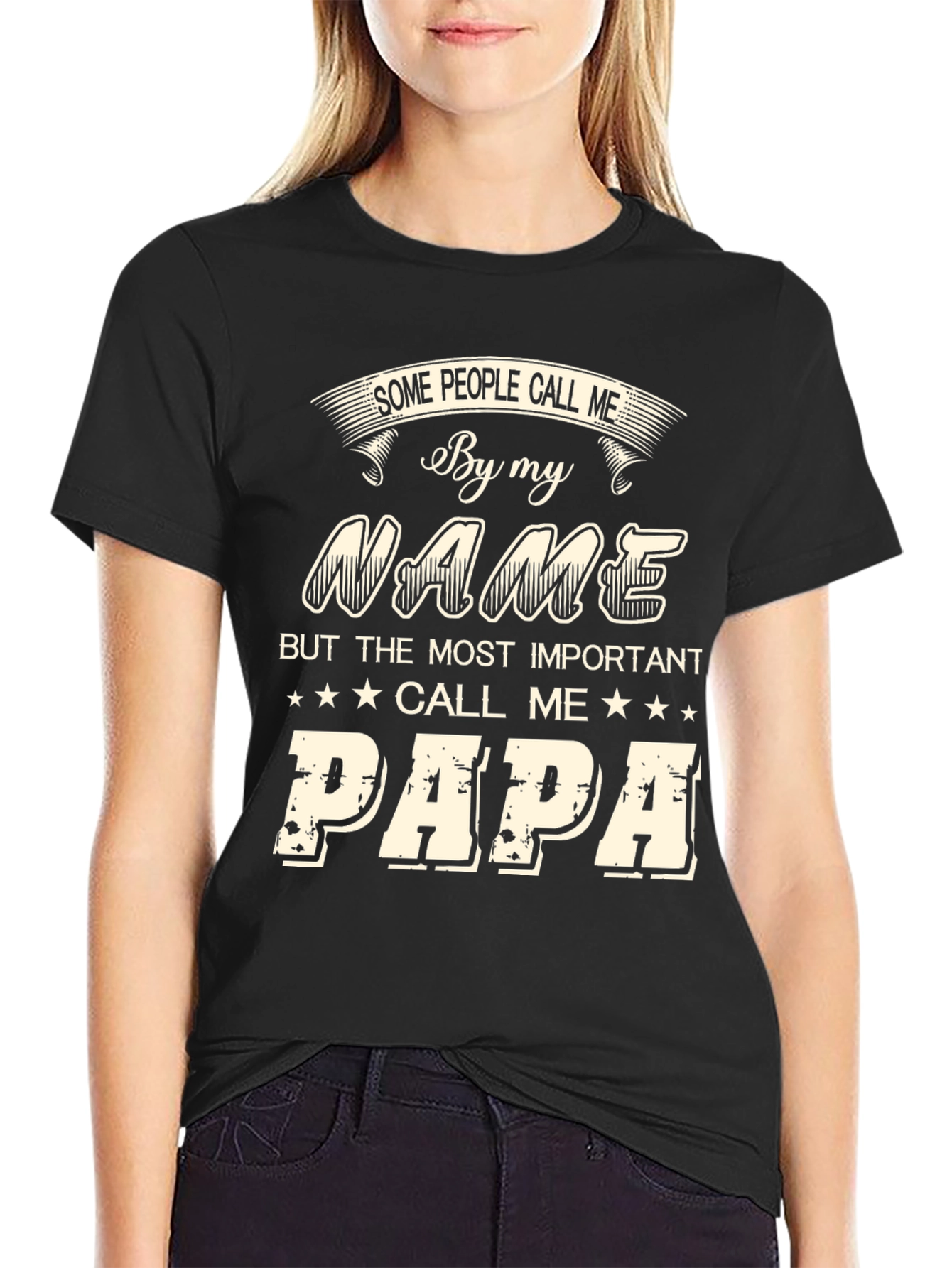 Papa T-Shirt - Some People Call Me By My Name