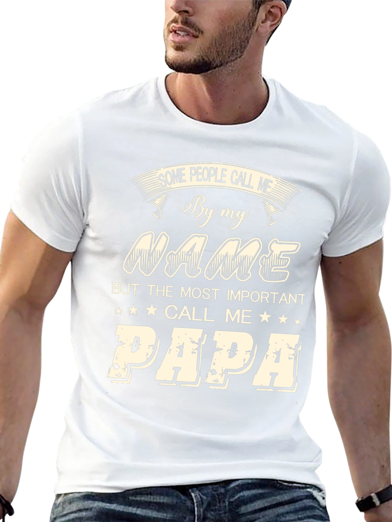 Papa T-Shirt - Some People Call Me By My Name