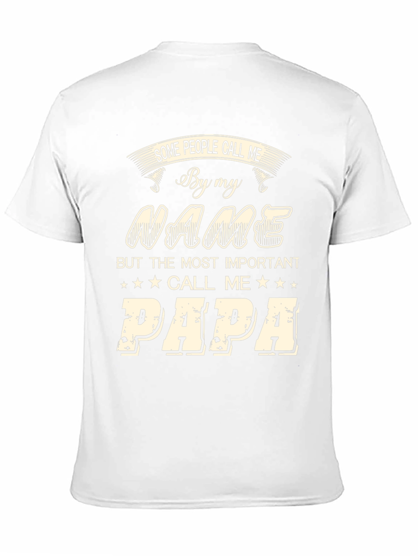 Papa T-Shirt - Some People Call Me By My Name