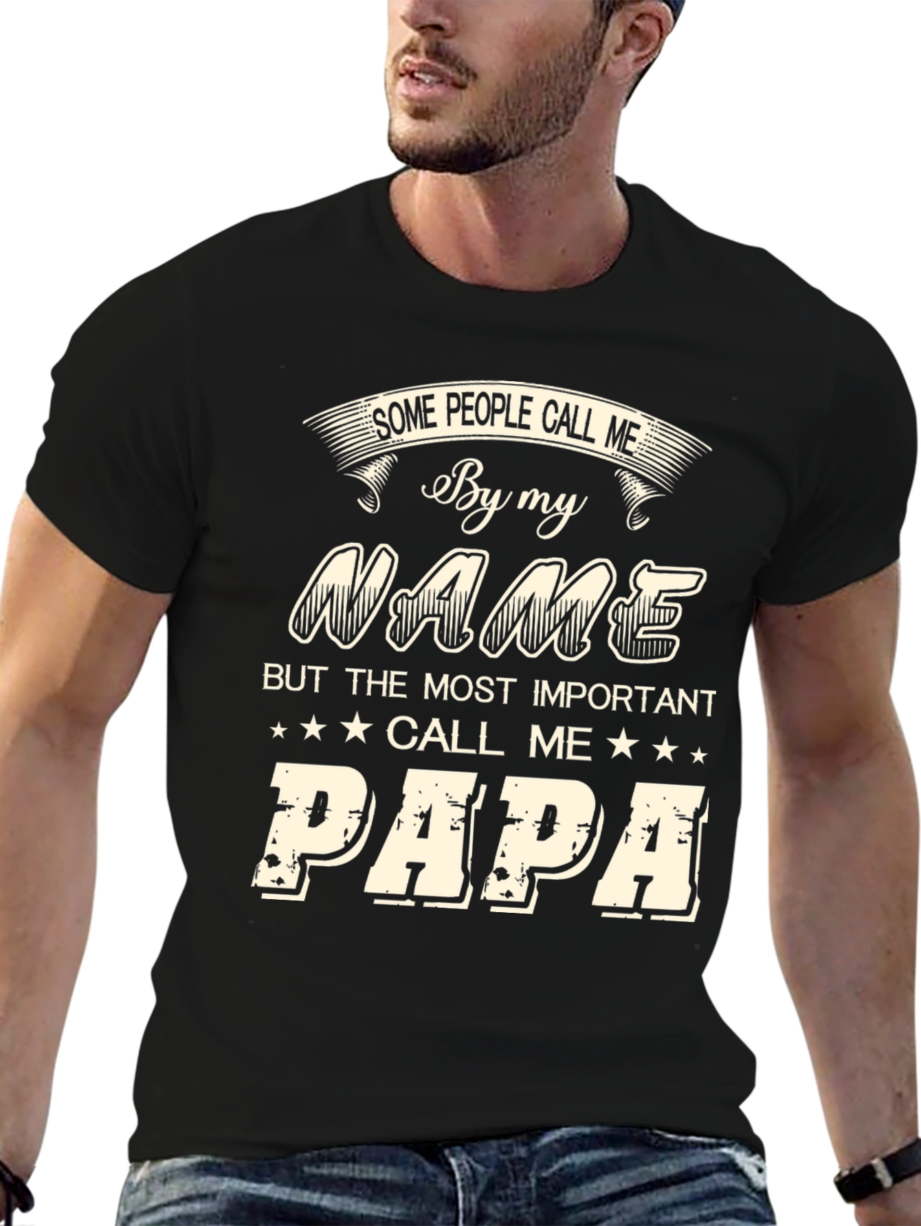 Papa T-Shirt - Some People Call Me By My Name