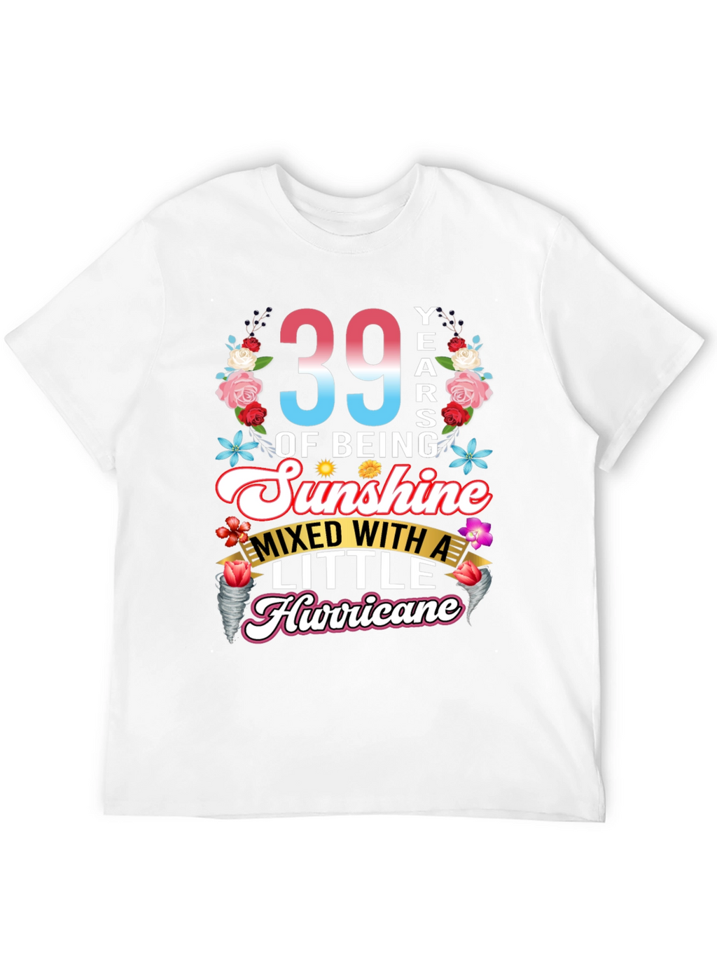 39 Years of Sunshine Hurricane T-Shirt