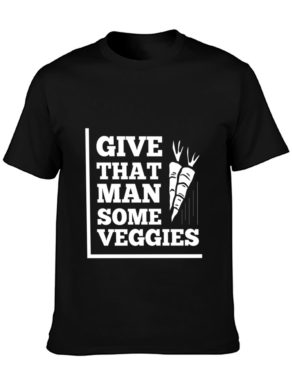 Give That Man Some Veggies T-Shirt