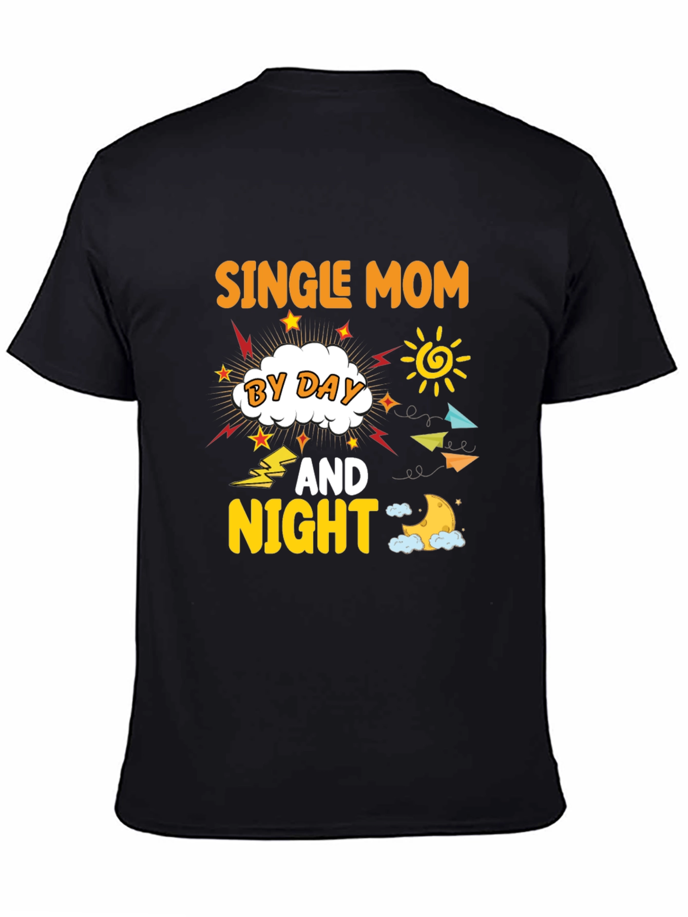 Single Mom By Day And Night T-Shirt