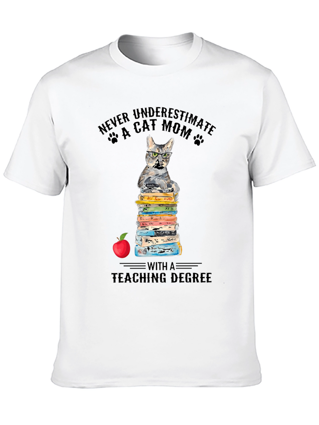 Cat Mom Teaching Degree T-Shirt - Teacher Gift