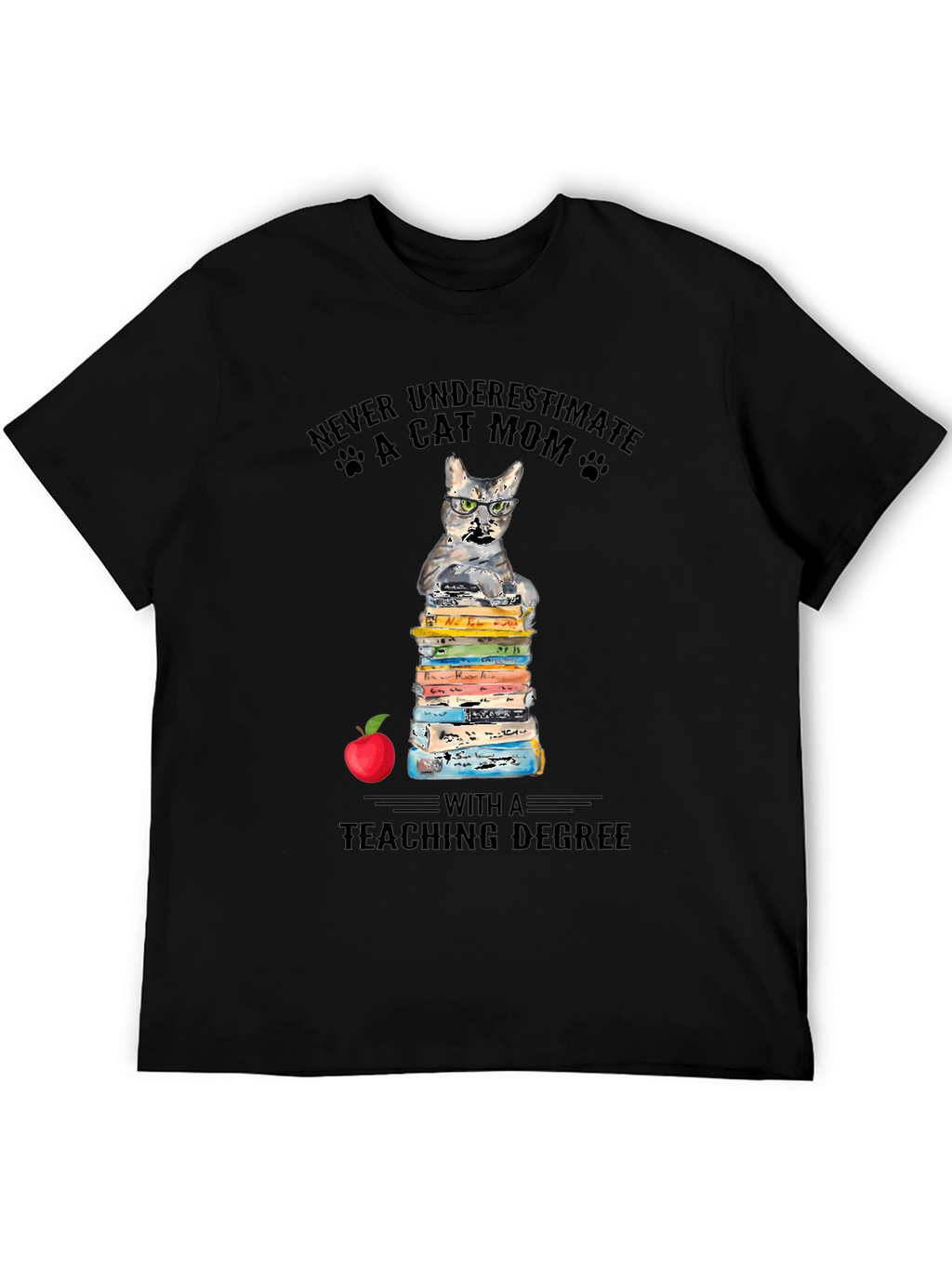 Cat Mom Teaching Degree T-Shirt - Teacher Gift