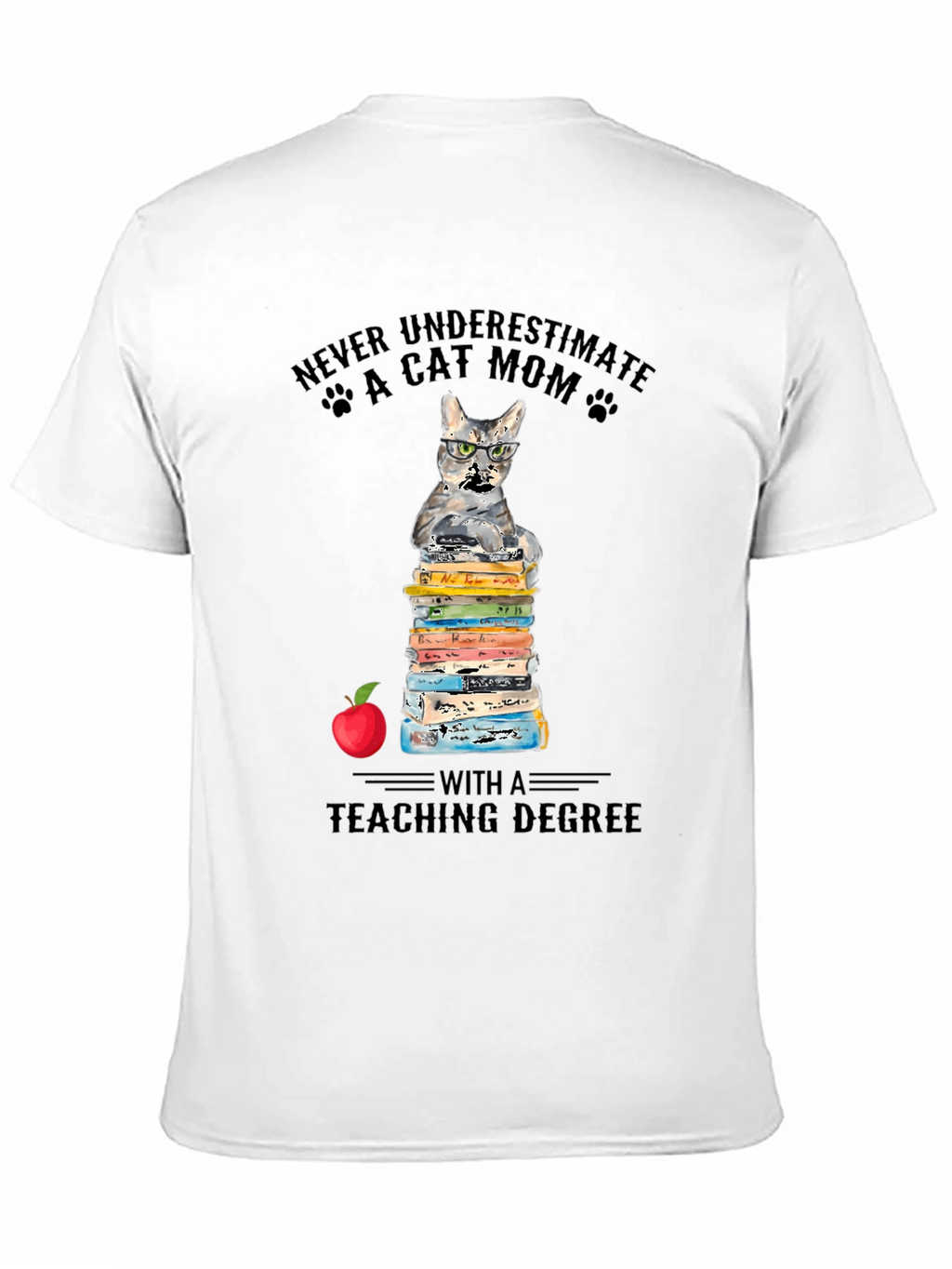 Cat Mom Teaching Degree T-Shirt - Teacher Gift