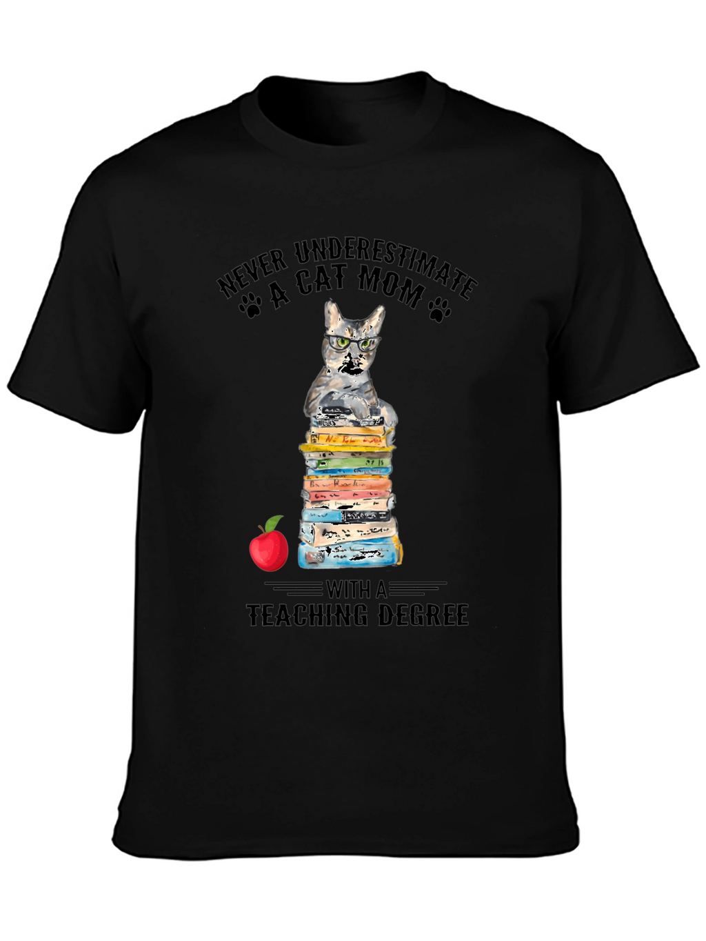 Cat Mom Teaching Degree T-Shirt - Teacher Gift