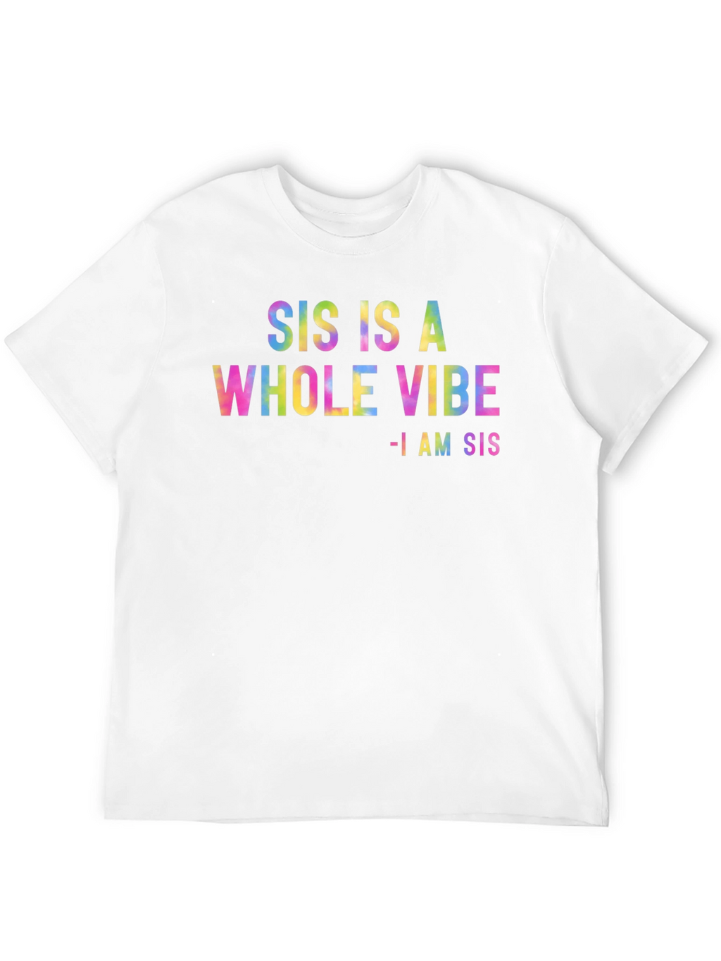 Sis is a Whole Vibe Graphic T-Shirt