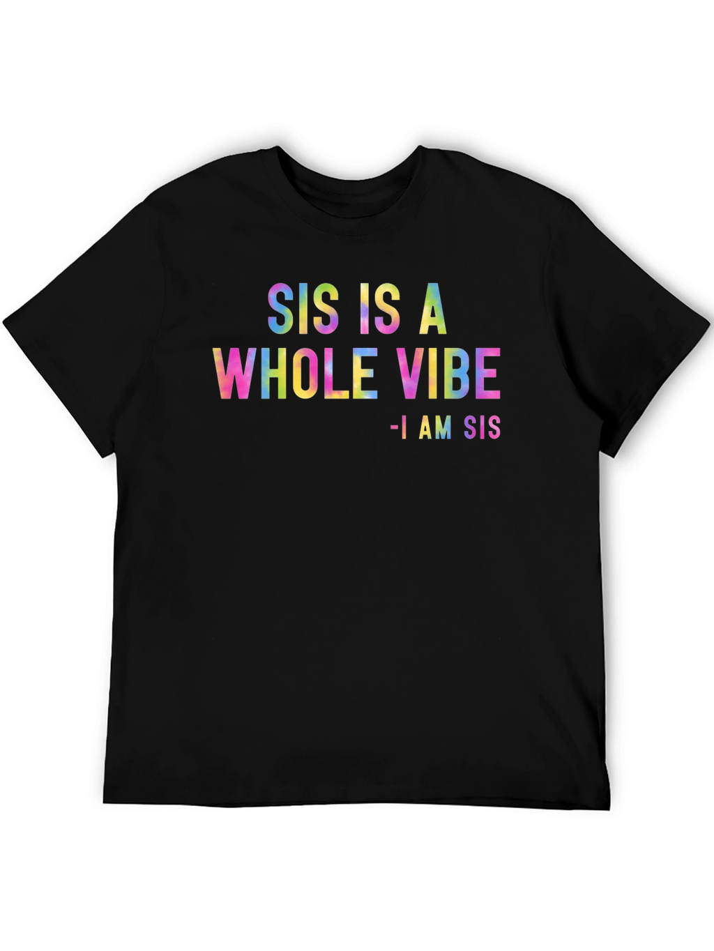 Sis is a Whole Vibe Graphic T-Shirt