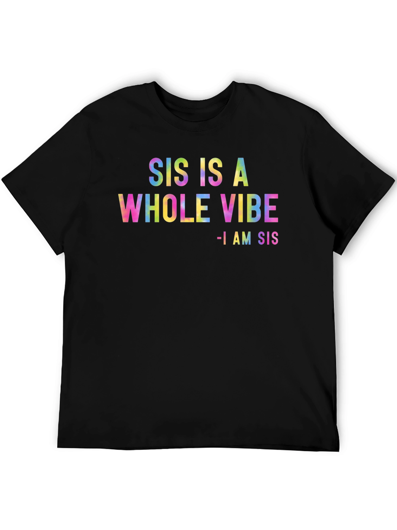 Sis is a Whole Vibe Graphic T-Shirt