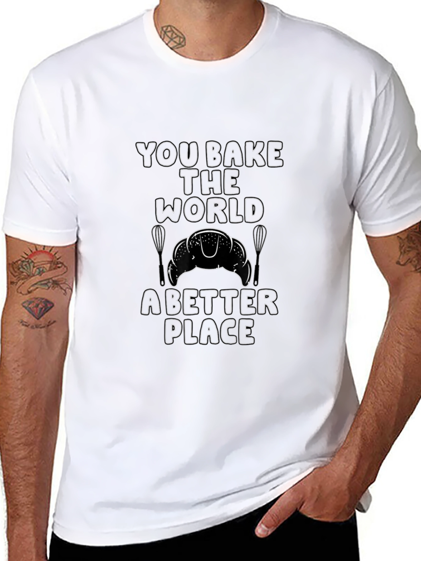 You Bake the World Better T-Shirt