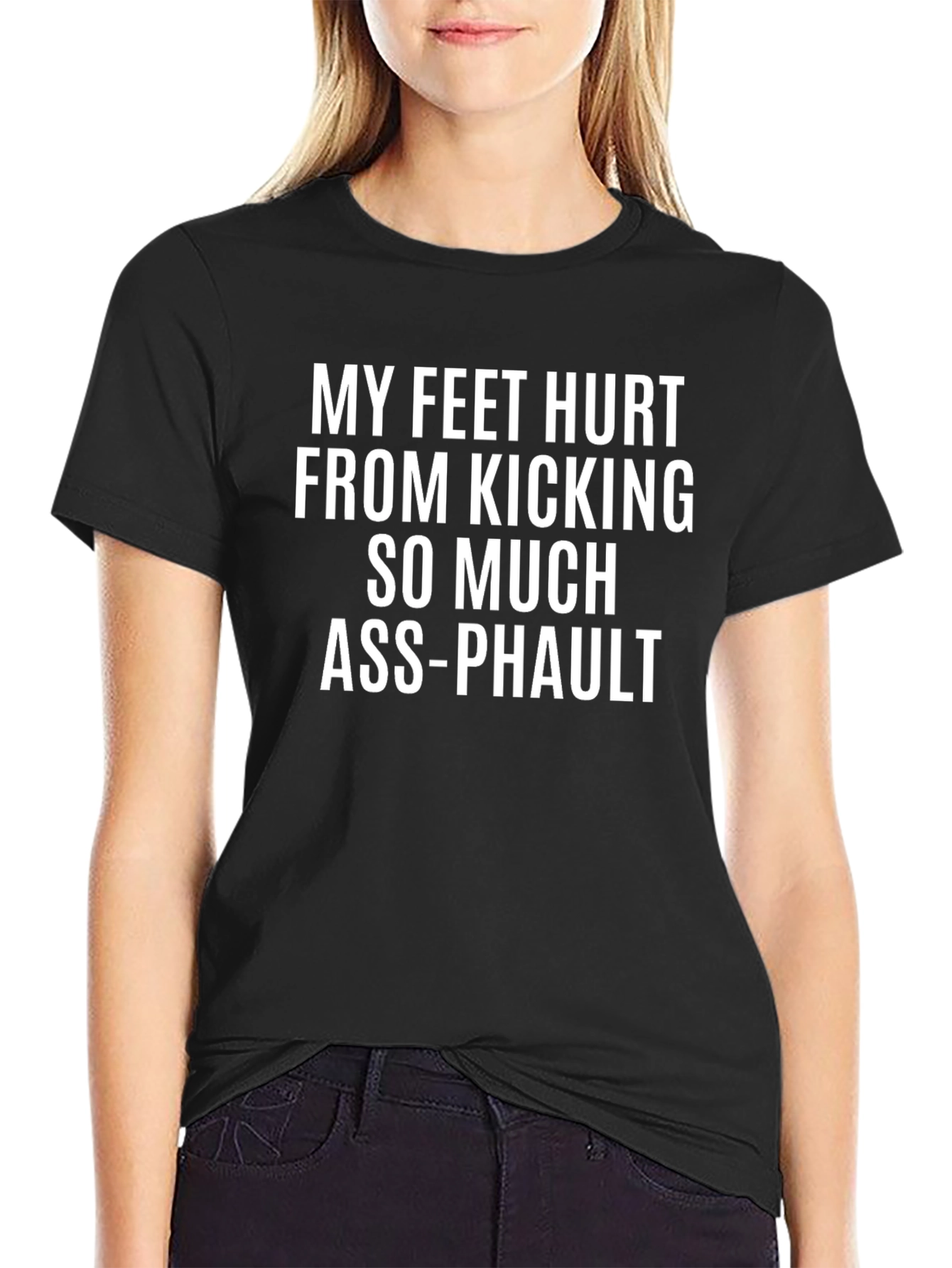 Funny My Feet Hurt Kicking Ass-Phault T-Shirt