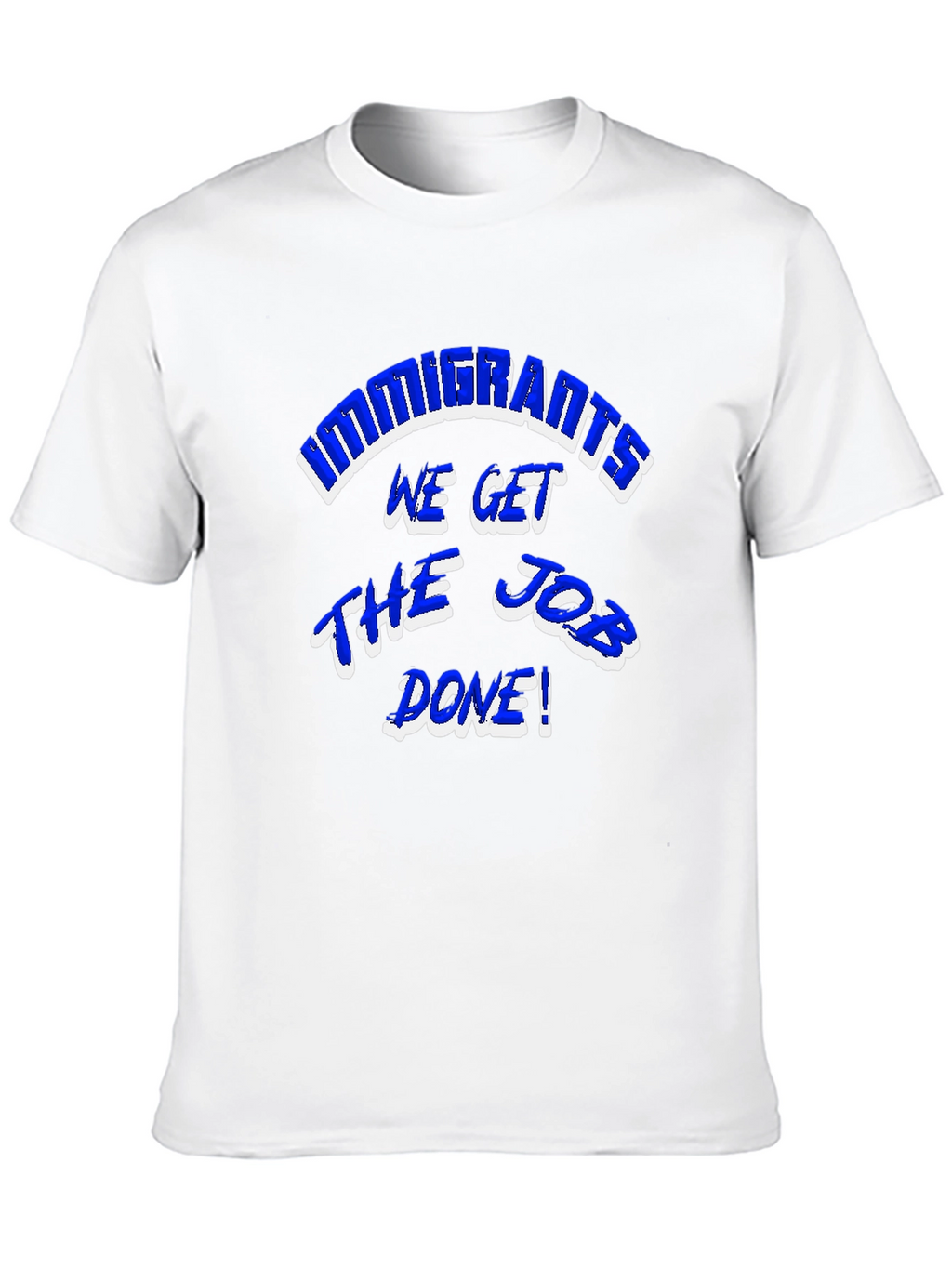 Immigrants Get The Job Done Graphic Tee