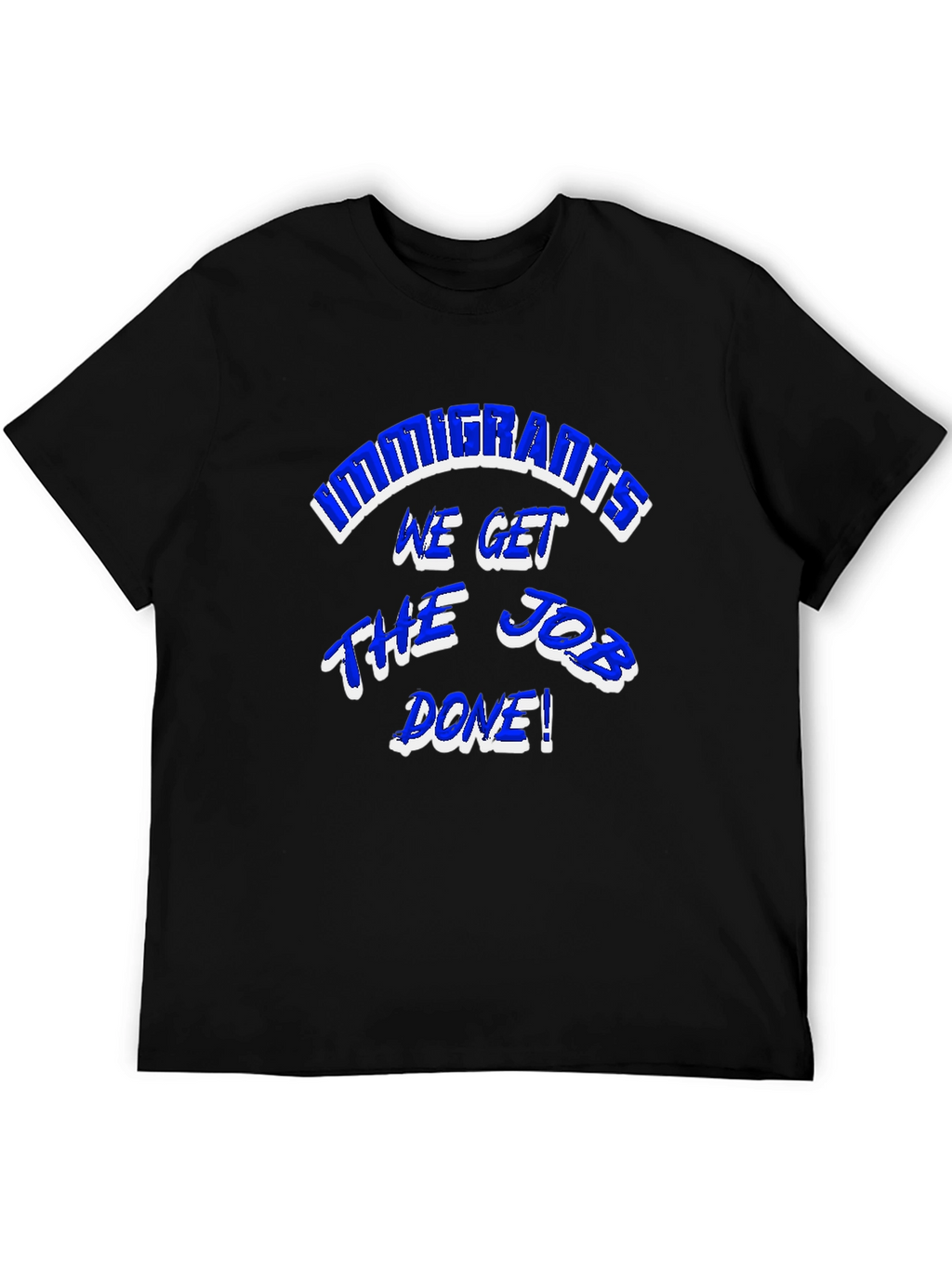 Immigrants Get The Job Done Graphic Tee