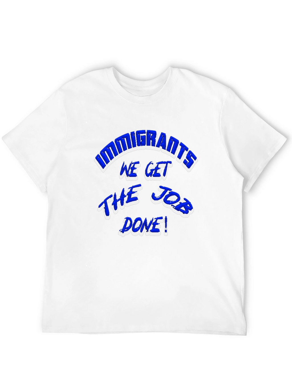 Immigrants Get The Job Done Graphic Tee