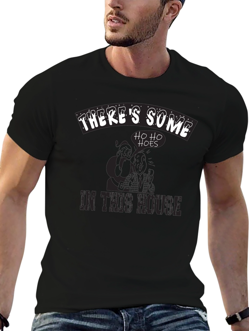 Theres Some Ho Ho Hoes in This House T-Shirt