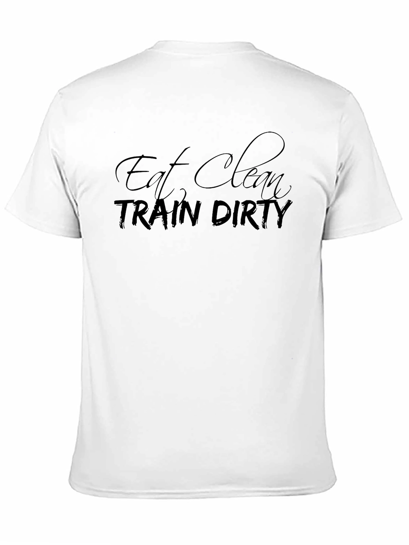 Eat Clean Train Dirty Black T-Shirt