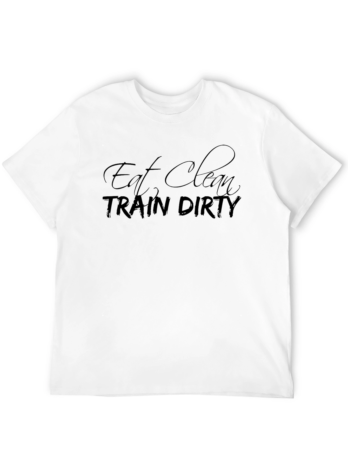 Eat Clean Train Dirty Black T-Shirt