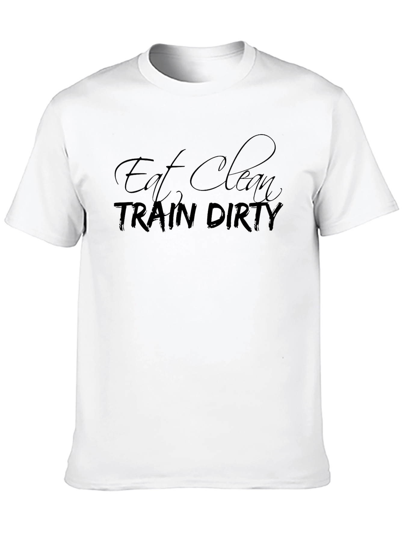 Eat Clean Train Dirty Black T-Shirt