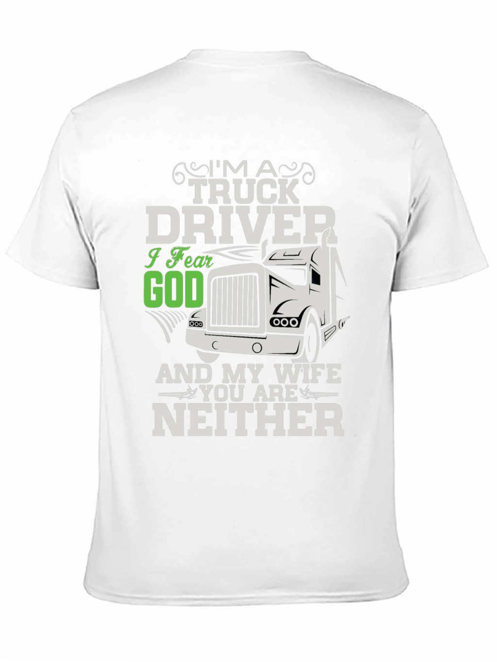 Truck Driver Fear God Wife Neither T-Shirt