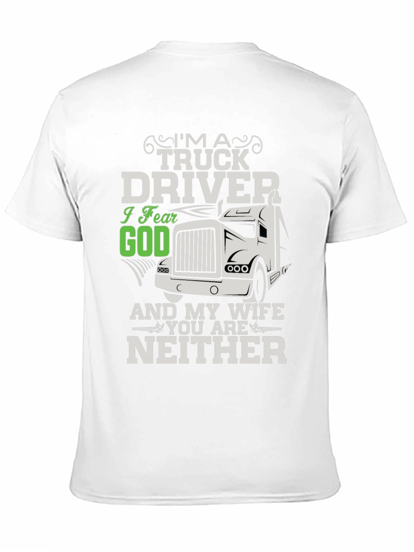 Truck Driver Fear God Wife Neither T-Shirt
