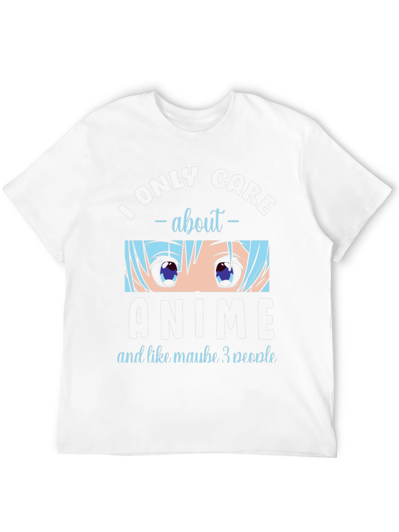 I Only Care About Anime T-Shirt